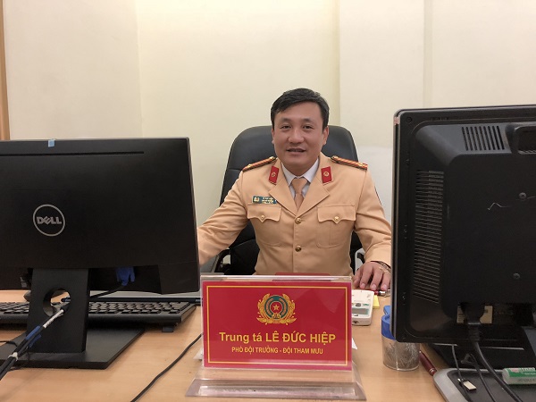   Trung tá Lê Đức Hiệp – Phó đội trưởng Đội tham mưu - Phòng Cảnh sát giao thông Đường bộ - Đường sắt CATP Hải Phòng