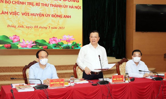 Bí thư Thành ủy Hà Nội Đinh Tiến Dũng phát biểu kết luận buổi làm việc với Huyện ủy Đông Anh.