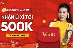 Đến Vinmart sắm tết, nhận ngay lì xì 500.000 đồng từ VinID Pay