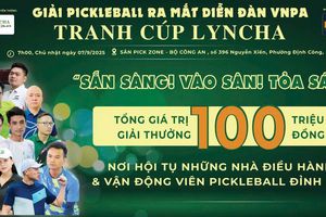 Giải Pickleball ra mắt Diễn đàn VNPA – Tranh cúp Lyncha sắp khởi tranh tại Hà Nội