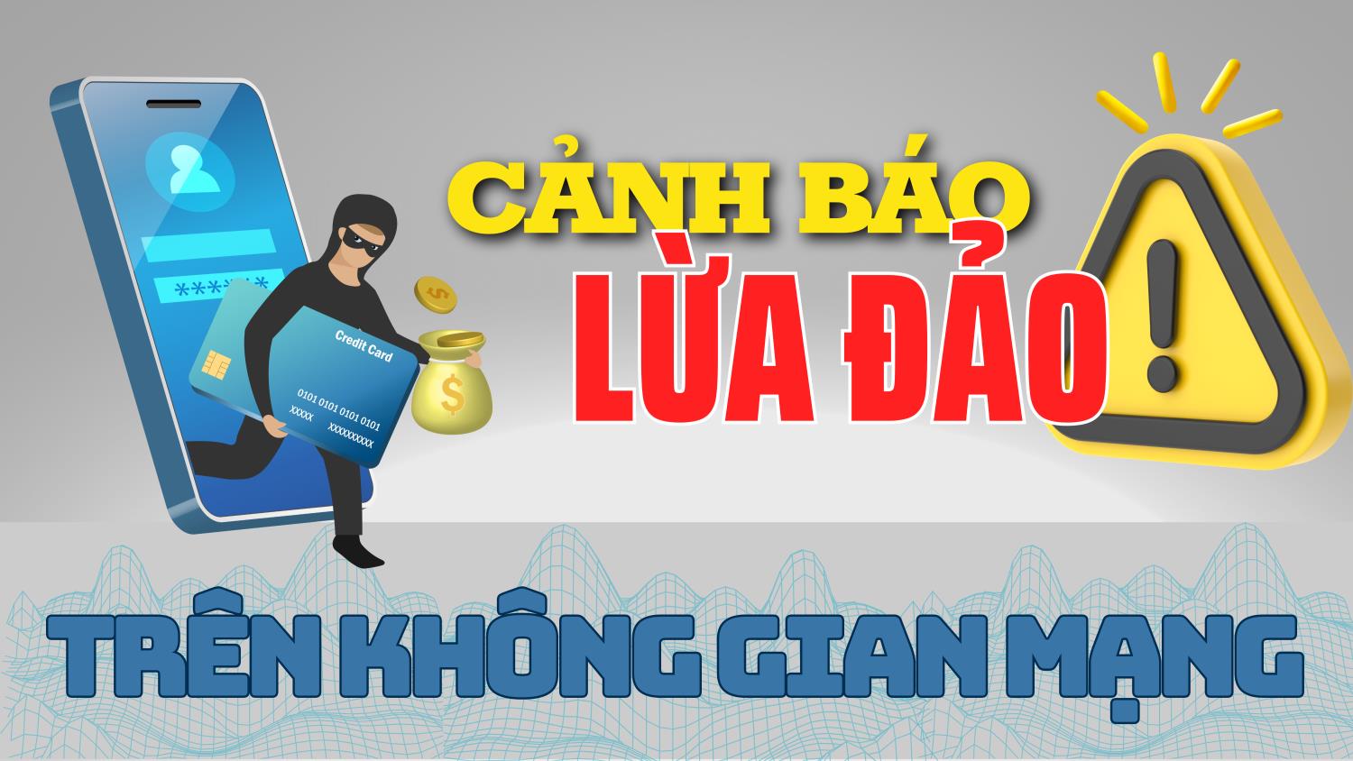 Cảnh báo phương thức, thủ đoạn của tội phạm lừa đảo chiếm đoạt tài sản trên  không gian mạng