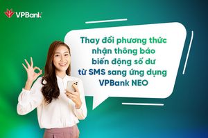 VPBank miễn phí trọn đời cho khách hàng theo dõi biến động số dư trên VPBank NEO