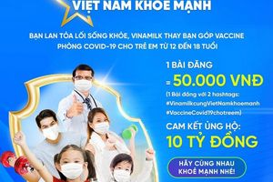 ‘Bạn khỏe mạnh, Việt Nam khỏe mạnh’ mùa giãn cách theo cách của Gen Z