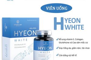 Cảnh báo Viên uống Hyeon White quảng cáo "thổi phồng"