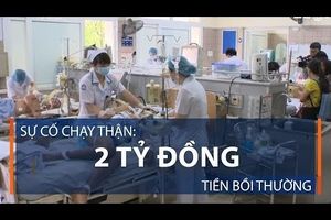 Sự cố chạy thận: 2 tỷ đồng tiền bồi thường
