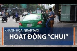 Khánh Hòa: Grab Taxi hoạt động “chui”