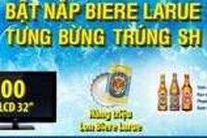 Bật nắp Biere Larue - Tưng bừng trúng SH