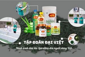 Tập đoàn Đại Việt và hành trình đưa tảo Spirulina đến người dùng Việt