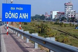 Hà Nội chốt kế hoạch đưa Đông Anh lên quận trong tháng 7/2023