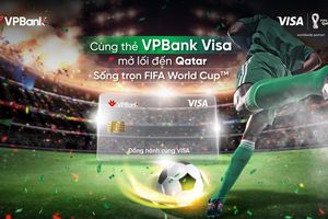 Mở và chi tiêu qua thẻ VPBank Visa, nhận cơ hội trúng chuyến đi xem FIFA World Cup 2022 TM