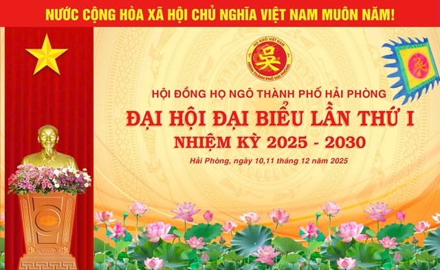 Đại hội đại biểu lần thứ I Hội đồng họ Ngô thành phố Hải Phòng, nhiệm kỳ 2025 – 2030